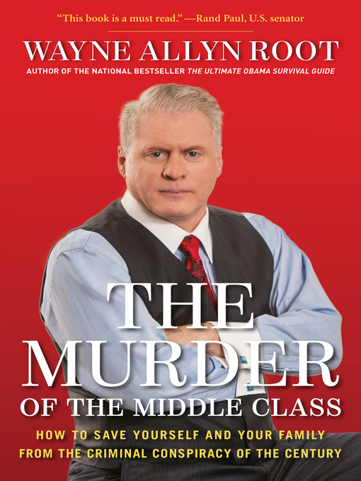 Title details for The Murder of the Middle Class by Wayne Allyn Root - Available
